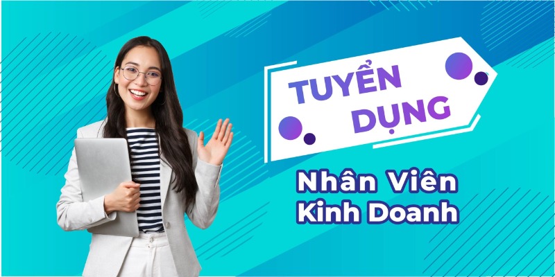 Tuyển dụng nhân viên kinh doanh